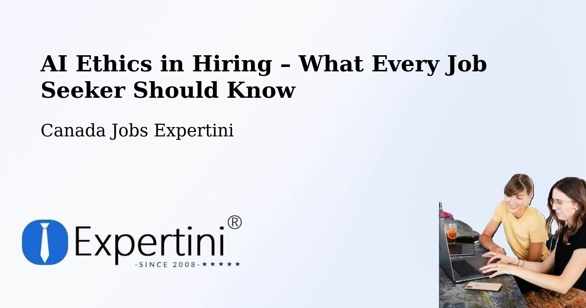 AI Ethics in Recruitment & Hiring – Hinton - Hinton, Canada Jobs Expertini